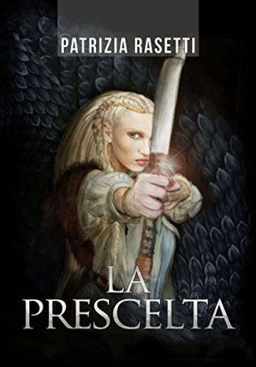La Prescelta: La Maledizione del Drago (fantasy romance italiano e avventura)